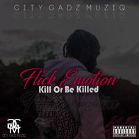 Flick Emotion - Kill Or Be Killed (Explicit)