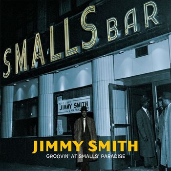 Jimmy Smith - Groovin' at Smalls' Paradise