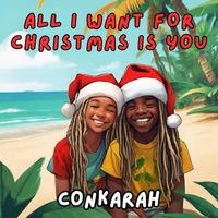 Conkarah - All I Want For Christmas Is You