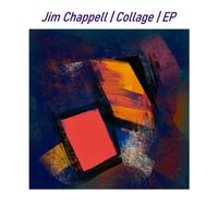Jim Chappell - Collage EP