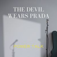 The Devil Wears Prada - Power Talk