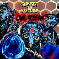 Sunset the Machine - Owl Scream