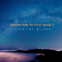 Sterling Wilder - Different from the Rest: Episode II