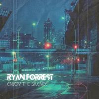 Ryan Forrest - Enjoy the Silence