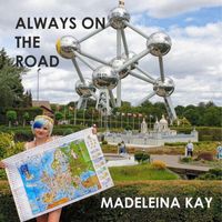 Madeleina Kay - Always On The Road