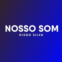 Diego Silva - Nosso Som