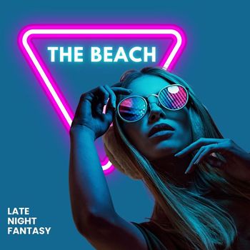 The Beach - Late Night Fantasy