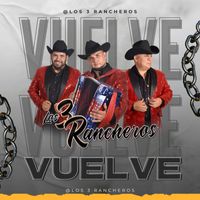 Los 3 Rancheros - Vuelve