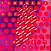 Park West feat. Gold Bones - Bring It On