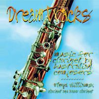 Floyd Williams featuring Stephen Emmerson - Dreamtracks- Music for clarinet by Australian composers