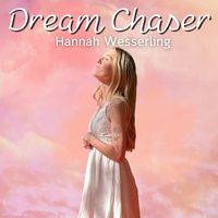 Hannah Wesserling - Dream Chaser