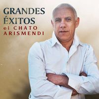 El Chato Arismendi - Grandes Exitos