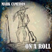 Mark Cameron - On A Roll