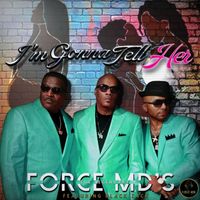 Force M.D.'s - I'm Gonna Tell Her