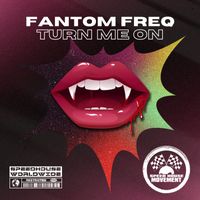 Fantom Freq - Turn Me On