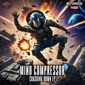 Mind Compressor - Crashing Down EP (Explicit)