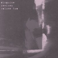 Disguise - Disguise Remixes, Vol. 2