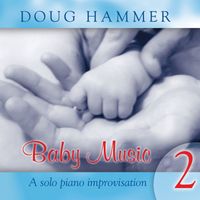 Doug Hammer - Baby Music 2 (a solo piano improvisation)
