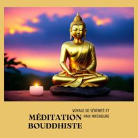 Berceuses 101 - Méditation Bouddhiste: Voyage de Sérénité et Paix Intérieure
