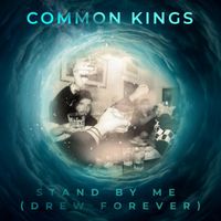 Common Kings - Stand By Me (Drew Forever)