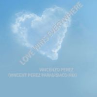 Vincenzo Perez - Love Wins Everywhere (Vincent Perez Paradisiaco Mix)