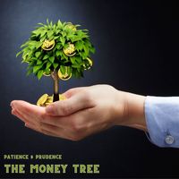 Patience & Prudence - The Money Tree