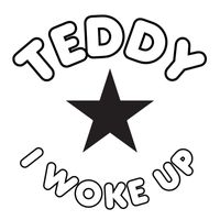 Teddy - I Woke Up