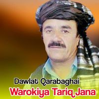 Dawlat Qarabaghai - Warokiya Tariq Jana