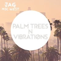 Jag - Palm Trees N Vibrations (Explicit)