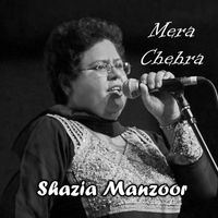 Shazia Manzoor - Mera Chehra