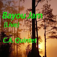 C.a. Quintet - Bayou Jam (Live)