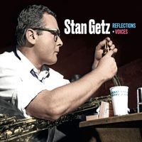 Stan Getz - Reflections + Voices