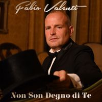 Fabio Valenti - Non Son Degno Di Te