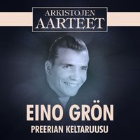 Eino Grön - Arkistojen Aarteet - Preerian keltaruusu