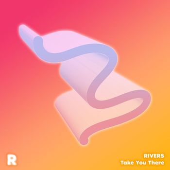 Rivers - Take You There