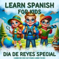 Learning Kids Crew - Learn Spanish for Kids: Dia De Reyes Special (Easy Spanish Learning for Kids)