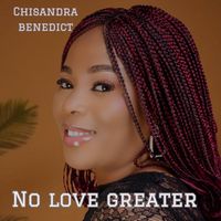 Chisandra Benedict - No Love Greater