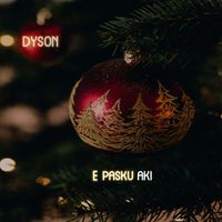 Dyson - E Pasku Aki