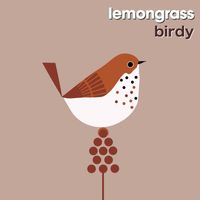 Lemongrass - Birdy