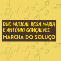 Duo Musical Rosa Maria E António Gonçalves - Marcha Do Soluço