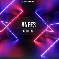 Anees - Guide Me
