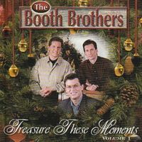 The Booth Brothers - Treasure These Moments, Vol. 1