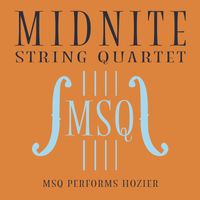 Midnite String Quartet - MSQ Performs Hozier