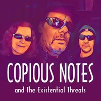 Copious Notes - Copious Notes and the Existential Threats