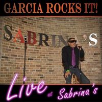 Frank Garcia - Garcia Rocks It! Live at Sabrina's