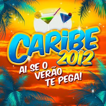 Varios Artistas - Caribe 2012: Ai Se o Verão Te Pega!