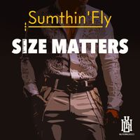 Sumthin'fly - Size Matters