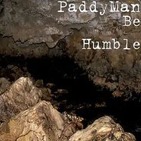 Paddyman - Be Humble