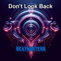 Beatmasters - Don't Look Back