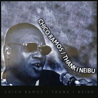 Chico Ramos - Thank I Neibu